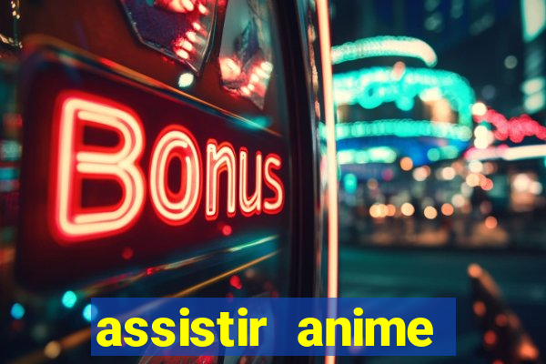 assistir anime online dublado